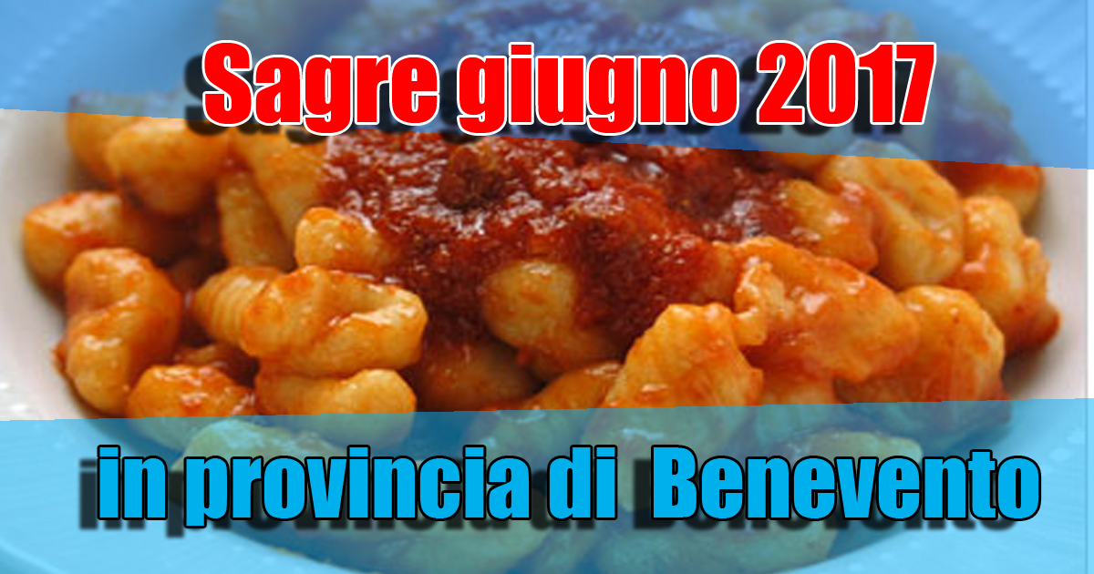 Eventi sagre giugno 2017 Benevento Campania.jpg